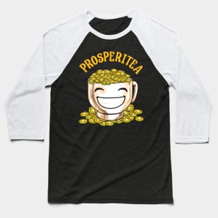 Funny Prosperitea Prosperity Tea Pun Gold Coins Baseball T-Shirt